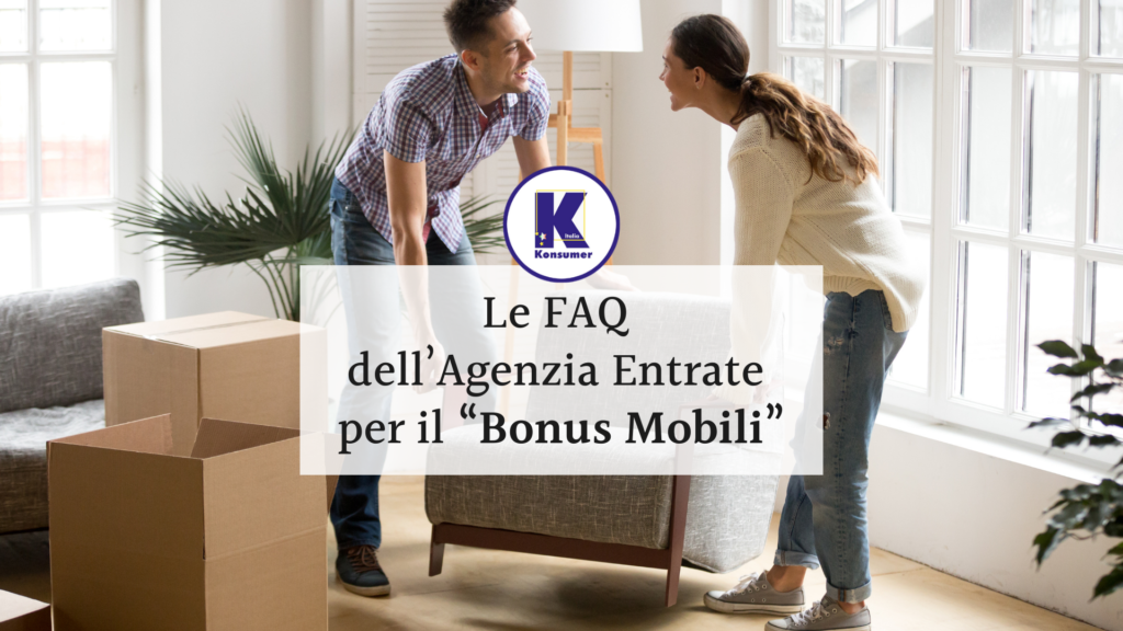 Le FAQ dell’Agenzia Entrate per il “Bonus Mobili” konsumer